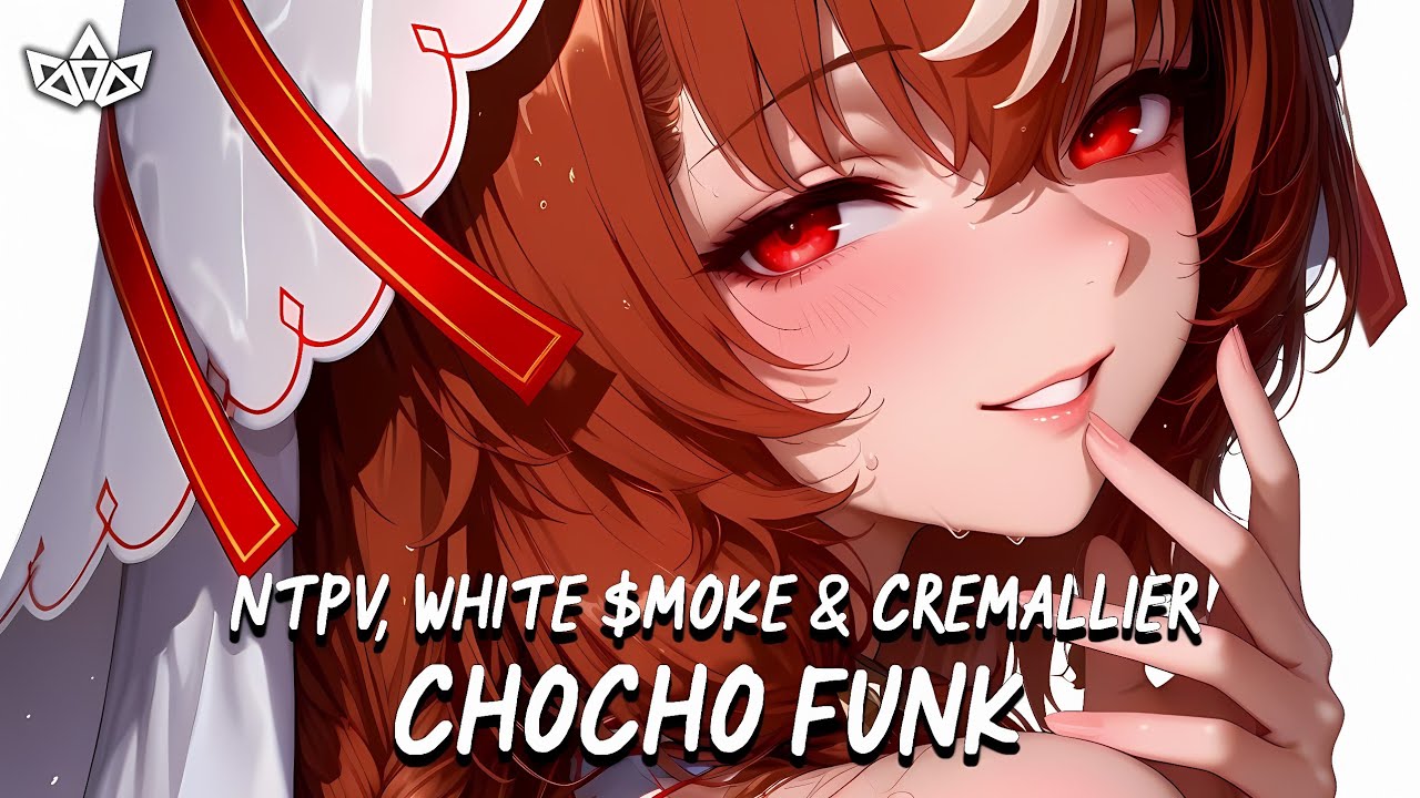 NTPV, WHITE $MOKE & cremallier - CHOCHO FUNK [BRAZILLIAN FUNK/PHONK]