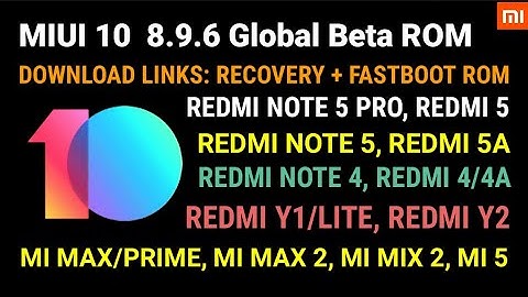 Miui 10 8.9.6 beta ROM | Download links | Redmi note 5/ pro | Redmi note 4/4/4a | miui 10 beta 8.9.6