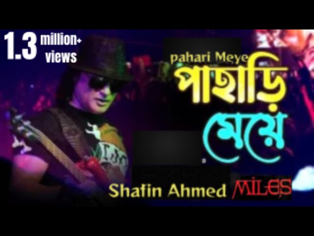 Pahari Meye | Shafin Ahmed | Miles | পাহাড়ী মেয়ে | Official hit Song class=