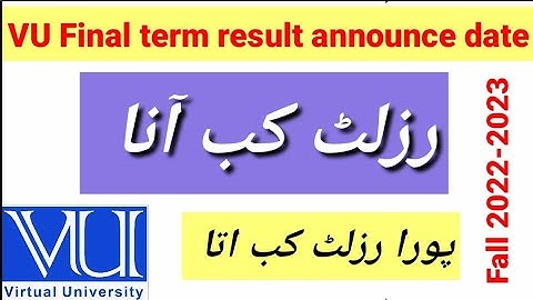 Good News when will final term result announce fall 2022 | VU final term fall 2022-2023 result date
