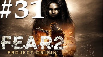 F.E.A.R. 2: Project Origin - Part 31: Interval 6 - Deterioration - Approach 3/3
