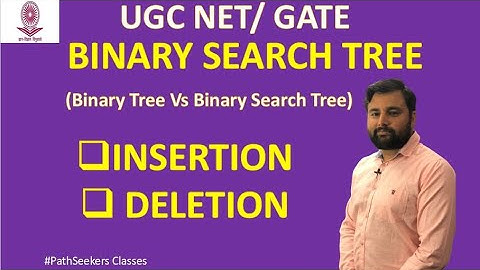 Binary Search Tree Insertion, Deletion UGC NET | GATE