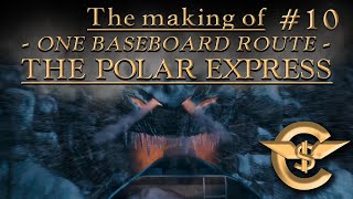The Making Of: The Polar Express - One Baseboard Route | #10 [T:ANE]
