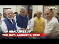 Top Headlines Of The Day: August 6, 2022