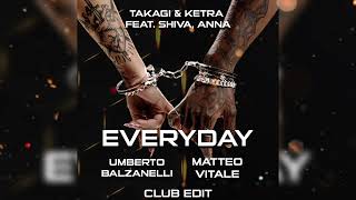 Takagi & Ketra Feat. Shiva, Anna -Everyday (Umberto Balzanelli,Matteo Vitale Club Edit)