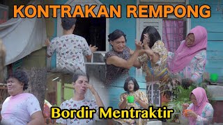 BORDIR MENTRAKRTIR || KONTRAKAN REMPONG EPISODE 540