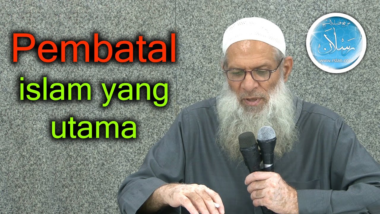 Pembatal islam yang utama | As-Syaikh Ruslan