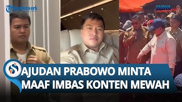 DIRUJAK NETIZEN! Ajudan Prabowo Minta Maaf gegara Bikin Konten 