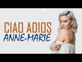 Anne-Marie - CIAO ADIOS s Anne-Marie - CIAO ADIOS s
