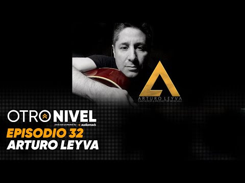 Otro Nivel Podcast ft. Arturo Leyva (Episodio 32) | @audiomack Latin ​