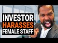 INVESTOR HARASSES FEMALE STAFF | @DramatizeMe