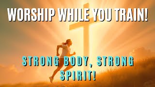Download Lagu Spiritual Workout Songs Mix | Strong in Faith \u0026 Body - Workship Songs MP3