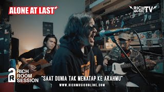 Alone At Last - Saat Dunia Tak Menatap Ke Arahmu (Live Acoustic at Rich Room Session)