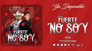 Fuerte No Soy  - Brandon Angelo Ft Luis Angel Rangel (Official Audio)