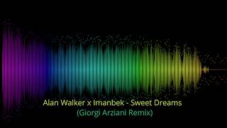 Alan Walker x Imanbek - Sweet Dreams (Giorgi Arziani Remix)