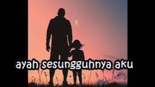 Ayah - Via Vallen, Dyrga, Chevra, Ave, Jovan, Maisaka, Anita Kaif  (LIRIK LAGU)