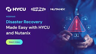 Disaster Recovery Made Easy with HYCU and Nutanix