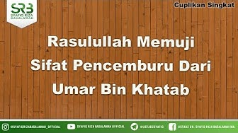 Rasulullah Memuji Sifat Pencemburu Dari Umar Bin Khatab - Ustadz Dr Syafiq Riza Basalamah MA