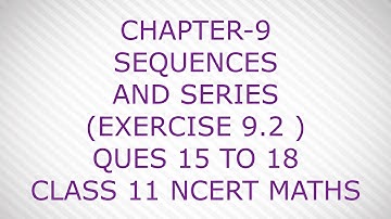 CHAPTER-9 SEQUENCES AND SERIES (EXERCISE 9.2 ) CLASS 11 NCERT MATHS