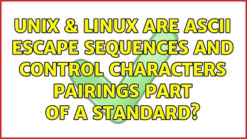 Unix & Linux: Are ASCII escape sequences and control characters pairings part of a standard?