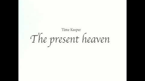 Time Keeper - The present heaven