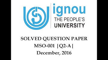 MSO - 1 | Q2 | Section - A | December 2016 | Solved Question Paper | IGNOU