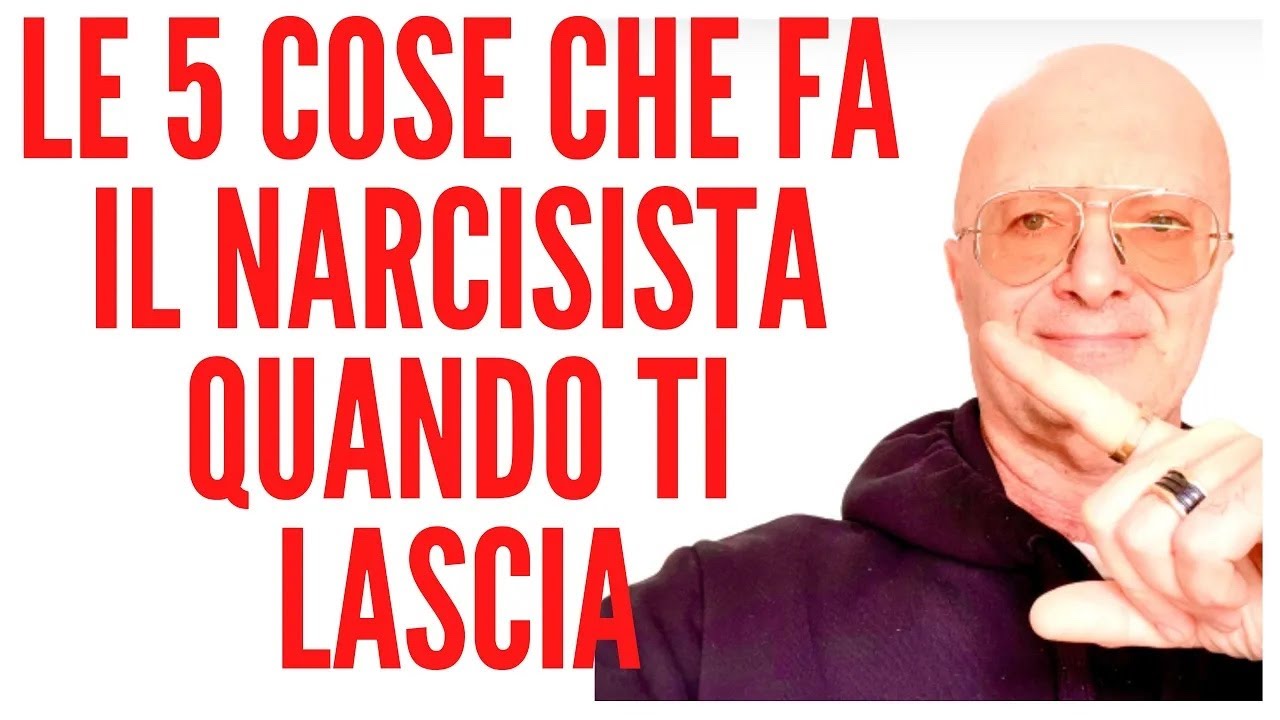 LE 5 COSE CHE FA IL NARCISISTA QUANDO TI LASCIA - YouTube