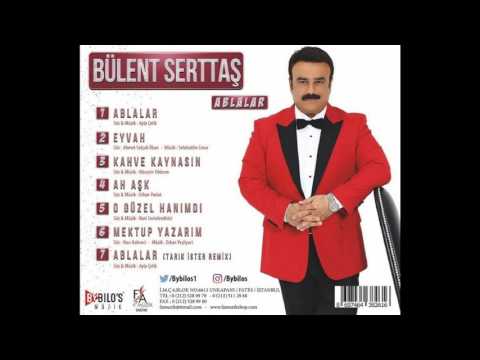 Bülent Serttaş -  O Güzel Hanımdı ( ÇIKTI 2017 HD AUDİO)