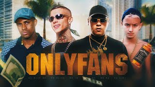 ONLYFANS - MC Ryan SP, MC Paiva, MC IG, Gaab MC, MC PH e MC Luki - DJ Oreia