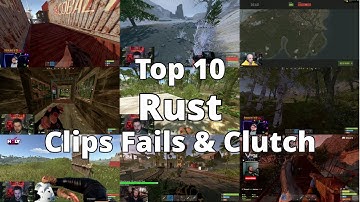 Top 10 Rust Clips Fails & Clutch -- this Week