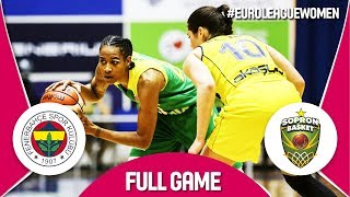 Fenerbahce v Sopron Basket - Full Game - Quarter-Final - EuroLeague Women 2017