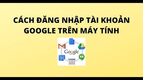 Làm cách nào để đăng nhập tài khoản google