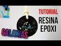 Tutorial de RESINA EPOXI paso a paso | Cómo hacer Galaxias para PRINCIPIANTES