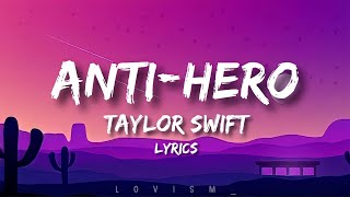 Taylor Swift — Anti-Hero [Lyrics]