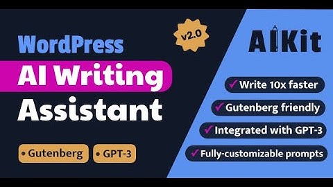 AIKit Wordpress Plugin v2.0 - Your Wordpress AI Writing Assistant