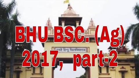 BHU#BSC.Agriculture fully solved paper 2017 PART - 2
