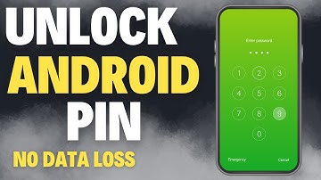 How to Unlock Any Android PIN Password Without Data Loss - 2025