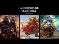 LA HISTORIA DE OGRE MAGI / Lore de Dota 2