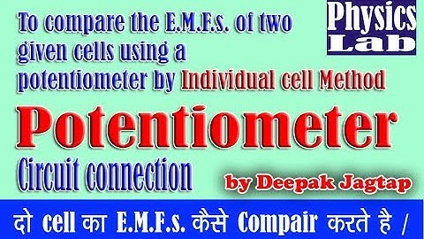 To compare the EMFs of two given cells using a potentiometer by Individual cell