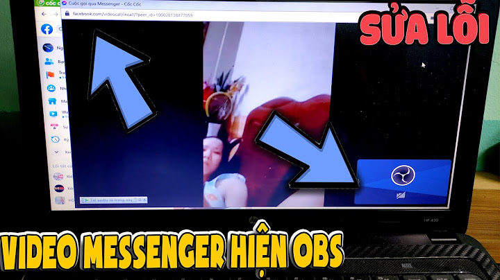 Messenger trên laptop không gọi được video là bị gì năm 2024