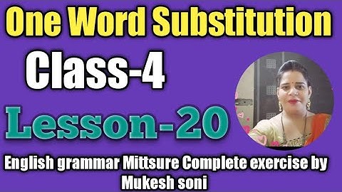 Class-4,Lesson-20,One Word Substitution, English grammar Mittsure complete exercise by Mukesh soni