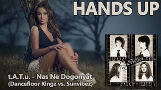 t.A.T.u. - Nas Ne Dogonyat (Dancefloor Kingz vs. Sunvibez Bootleg) [HANDS UP]