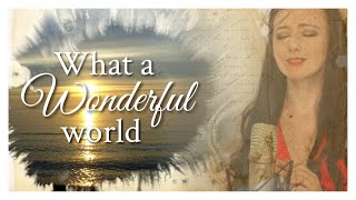 What a Wonderful World - Song of Gratitude