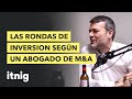 Las rondas de inversion según un abogado de M&A con David Miranda - podcast #72