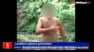 Liseli gence ormanda işkence! Videosu   Mynet SahneTv Resimi