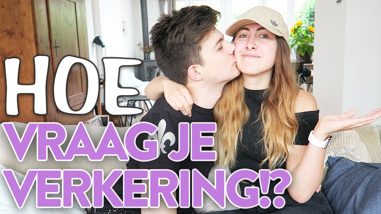 Hoe Vraag Je Iemand Verkering Youtube