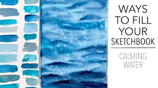 Ways To Fill Your Sketchbook  Calming Water