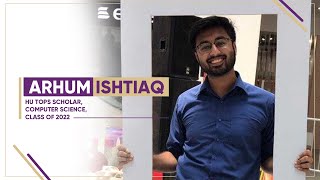 Arhum Ishtiaq | Computer Science | Class of 2022 | HU TOPS Scholar