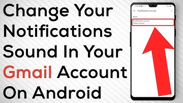 How To Change Notification Sound In Gmail On Android
