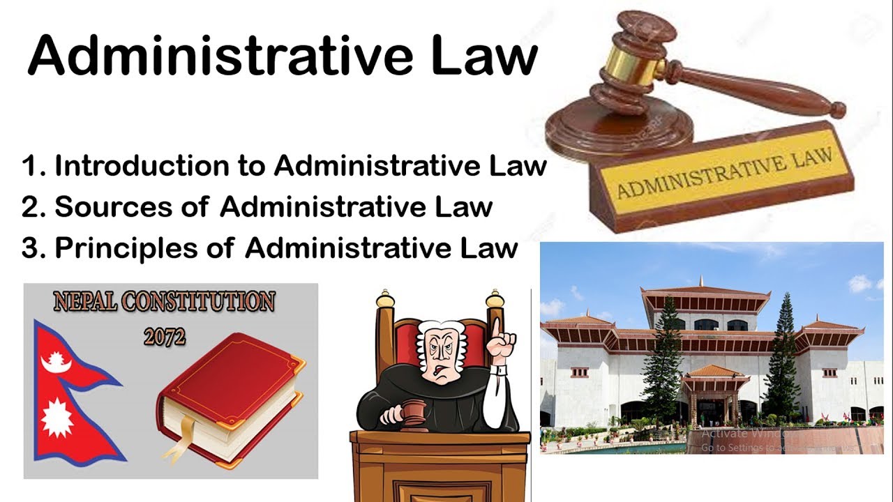 Administrative Law, Sources and Principles